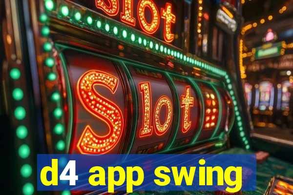 d4 app swing